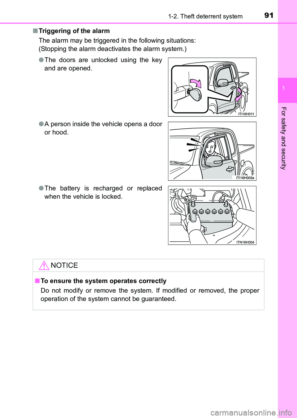 TOYOTA HILUX 2015  Owners Manual (in English) 911-2. Theft deterrent system
1
HILUX_OM_OM0K219E_(EE)
For safety and security
■Triggering of the alarm
The alarm may be triggered in the following situations:
(Stopping the alarm deactivates the al