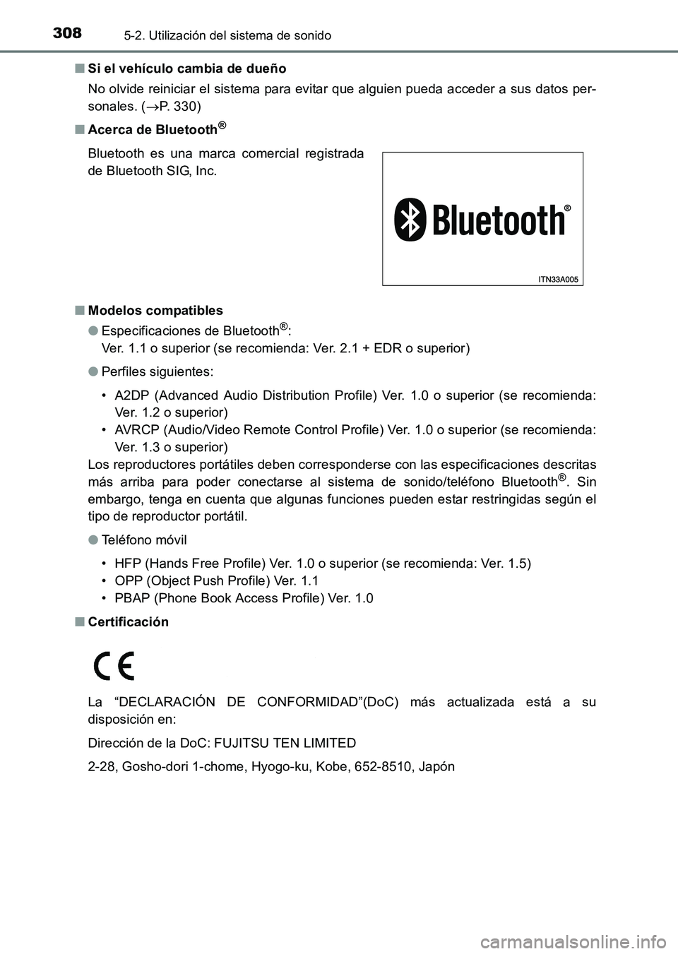 TOYOTA HILUX 2015  Manuale de Empleo (in Spanish) 3085-2. Utilización del sistema de sonido
HILUX_OM_OM71215S_(ES)■
Si el vehículo cambia de dueño
No olvide reiniciar el sistema para evitar que alguien pueda acceder a sus datos per-
sonales. ( 