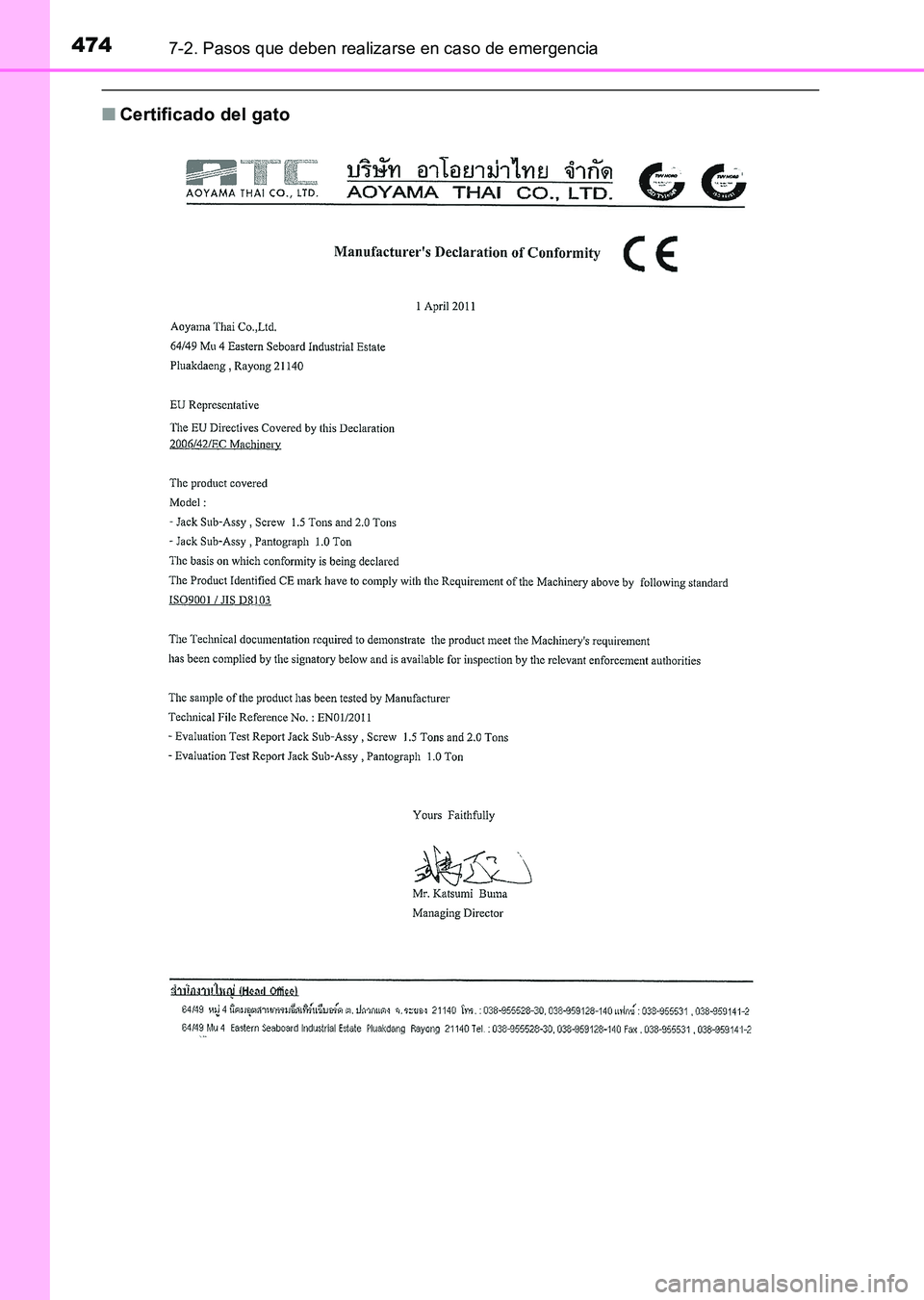 TOYOTA HILUX 2015  Manuale de Empleo (in Spanish) 4747-2. Pasos que deben realizarse en caso de emergencia
HILUX_OM_OM71215S_(ES)
■Certificado del gato
HILUX_OM_OM71215S_(ES).book  Page 474  Friday, May 9, 2014  8:3 7 PM 