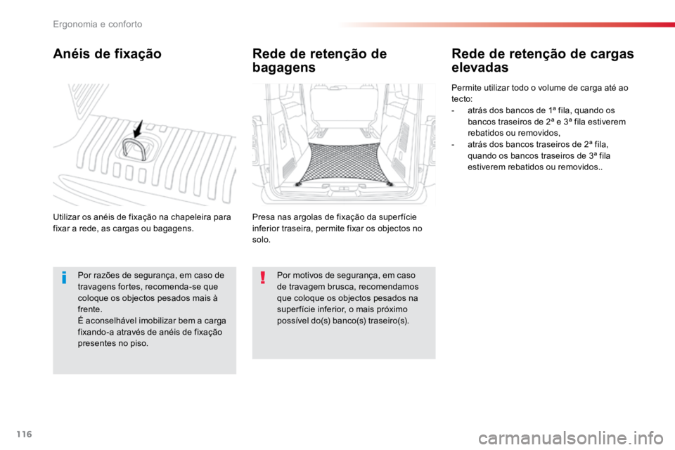 TOYOTA PROACE 2019 Manual de utilização (in Portuguese) 116
ProaceVerso_pt_Chap03_ergonomie-et-confort_ed01-2016
Anéis de fixação
Utilizar os anéis de fixação na chapeleira para
fixar a rede, as cargas ou bagagens.
Rede de retenção de cargas
elev TOYOTA PROACE 2019 Manual de utilização (in Portuguese) 116
ProaceVerso_pt_Chap03_ergonomie-et-confort_ed01-2016
Anéis de fixação
Utilizar os anéis de fixação na chapeleira para
fixar a rede, as cargas ou bagagens.
Rede de retenção de cargas
elev