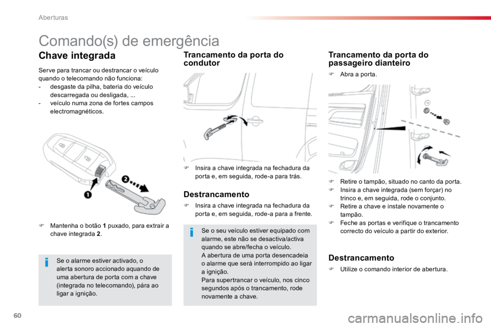TOYOTA PROACE 2019 Manual de utilização (in Portuguese) 60
ProaceVerso_pt_Chap02_ouvertures_ed01-2016
Comando(s) de emergência
Se o alarme estiver activado, o
alerta sonoro accionado aquando de
uma abertura de porta com a chave
(integrada no telecomand TOYOTA PROACE 2019 Manual de utilização (in Portuguese) 60
ProaceVerso_pt_Chap02_ouvertures_ed01-2016
Comando(s) de emergência
Se o alarme estiver activado, o
alerta sonoro accionado aquando de
uma abertura de porta com a chave
(integrada no telecomand