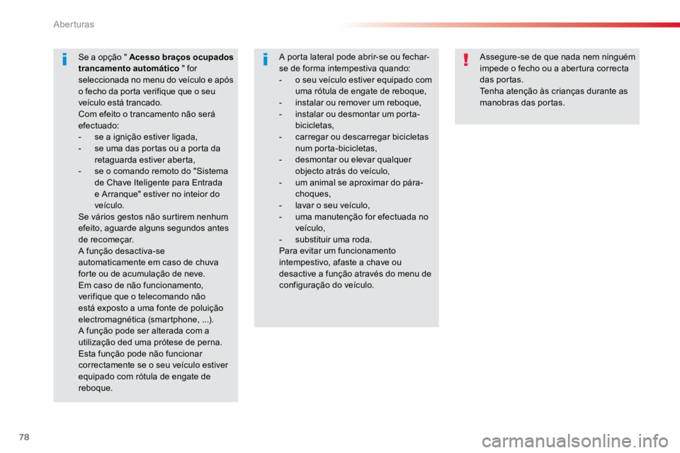 TOYOTA PROACE 2019 Manual de utilização (in Portuguese) 78
ProaceVerso_pt_Chap02_ouvertures_ed01-2016
Assegure-se de que nada nem ninguém
impede o fecho ou a abertura correcta
das portas.
Tenha atenção às crianças durante as
manobras das portas.
Se TOYOTA PROACE 2019 Manual de utilização (in Portuguese) 78
ProaceVerso_pt_Chap02_ouvertures_ed01-2016
Assegure-se de que nada nem ninguém
impede o fecho ou a abertura correcta
das portas.
Tenha atenção às crianças durante as
manobras das portas.
Se