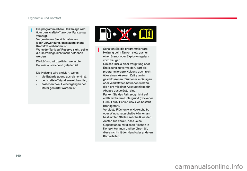 TOYOTA PROACE 2019 Betriebsanleitungen (in German) 140
Ergonomie und Komfort
Jumpy _de_Chap03_ergonomie-et-confort_ed01-2016
Schalten Sie die programmierbare
Heizung beim Tanken stets aus, um
einer Brand- oder Explosionsgefahr
vorzubeugen.
Um das R TOYOTA PROACE 2019 Betriebsanleitungen (in German) 140
Ergonomie und Komfort
Jumpy _de_Chap03_ergonomie-et-confort_ed01-2016
Schalten Sie die programmierbare
Heizung beim Tanken stets aus, um
einer Brand- oder Explosionsgefahr
vorzubeugen.
Um das R