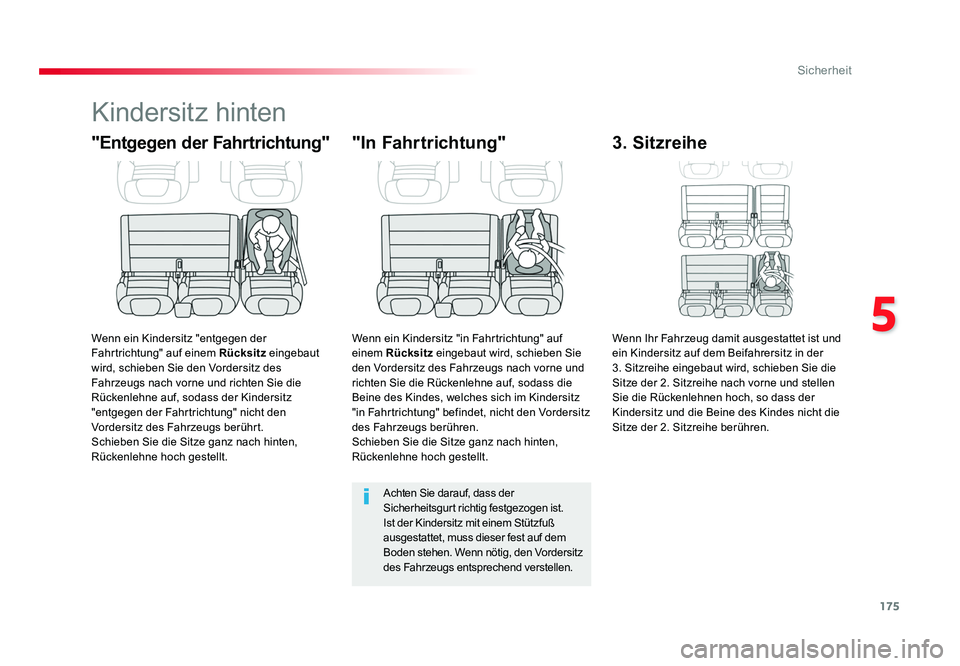 TOYOTA PROACE 2019  Betriebsanleitungen (in German) 175
5
Sicherheit
Jumpy _de_Chap05_securite_ed01-2016
Kindersitz hinten
"Entgegen der Fahrtrichtung"
Wenn ein Kindersitz "entgegen der 
Fahrtrichtung" auf einem Rücksitz eingebaut 
wir