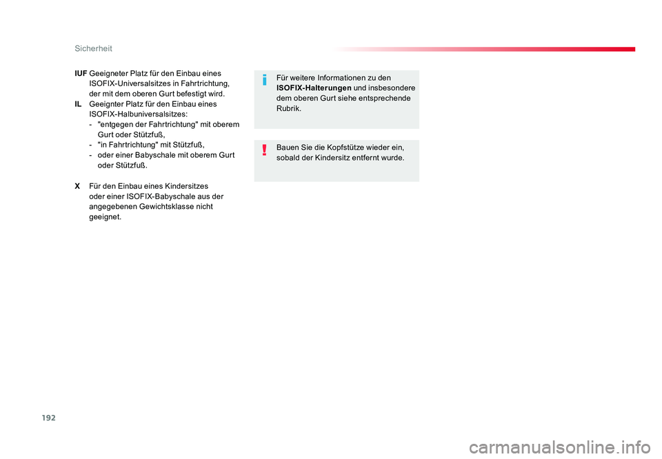 TOYOTA PROACE 2019  Betriebsanleitungen (in German) 192
Sicherheit
Jumpy _de_Chap05_securite_ed01-2016
IUF Geeigneter Platz für den Einbau eines 
ISOFIX-Universalsitzes in Fahrtrichtung, 
der mit dem oberen Gurt befestigt wird.
IL   Geeignter Platz f