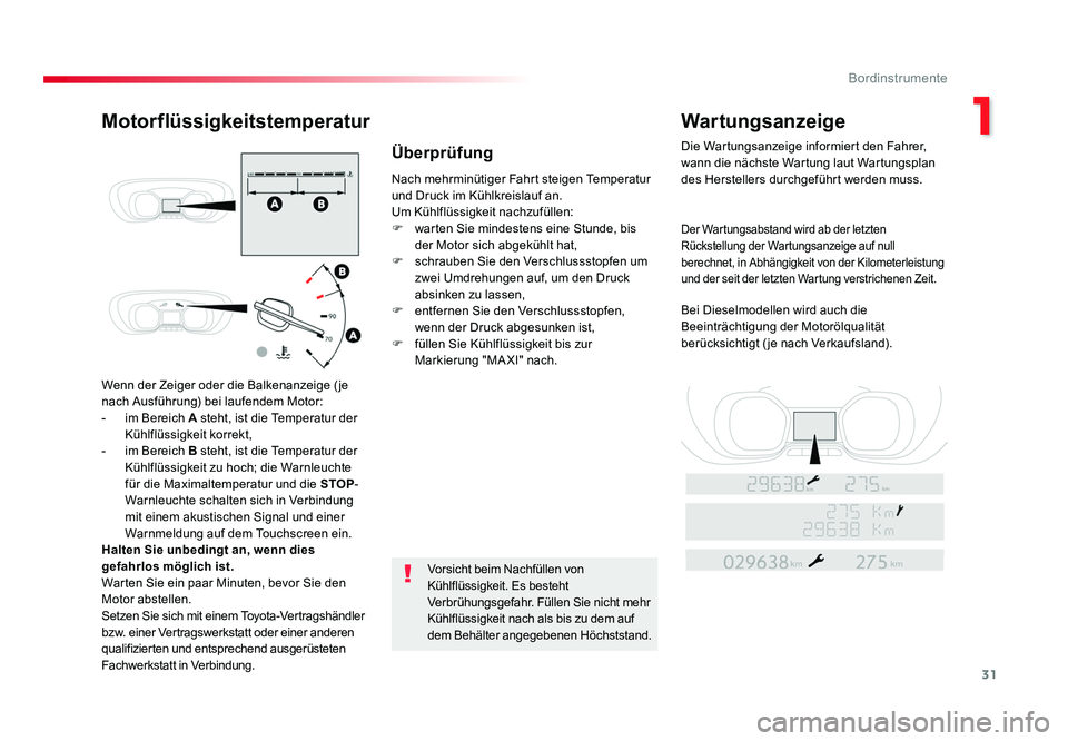 TOYOTA PROACE 2019 Betriebsanleitungen (in German) 31
1
Bordinstrumente
Jumpy _de_Chap01_instruments-de-bord_ed01-2016
Wenn der Zeiger oder die Balkenanzeige ( je
nach Ausführung) bei laufendem Motor:
- im Bereich A steht, ist die Temperatur der
K TOYOTA PROACE 2019 Betriebsanleitungen (in German) 31
1
Bordinstrumente
Jumpy _de_Chap01_instruments-de-bord_ed01-2016
Wenn der Zeiger oder die Balkenanzeige ( je
nach Ausführung) bei laufendem Motor:
- im Bereich A steht, ist die Temperatur der
K