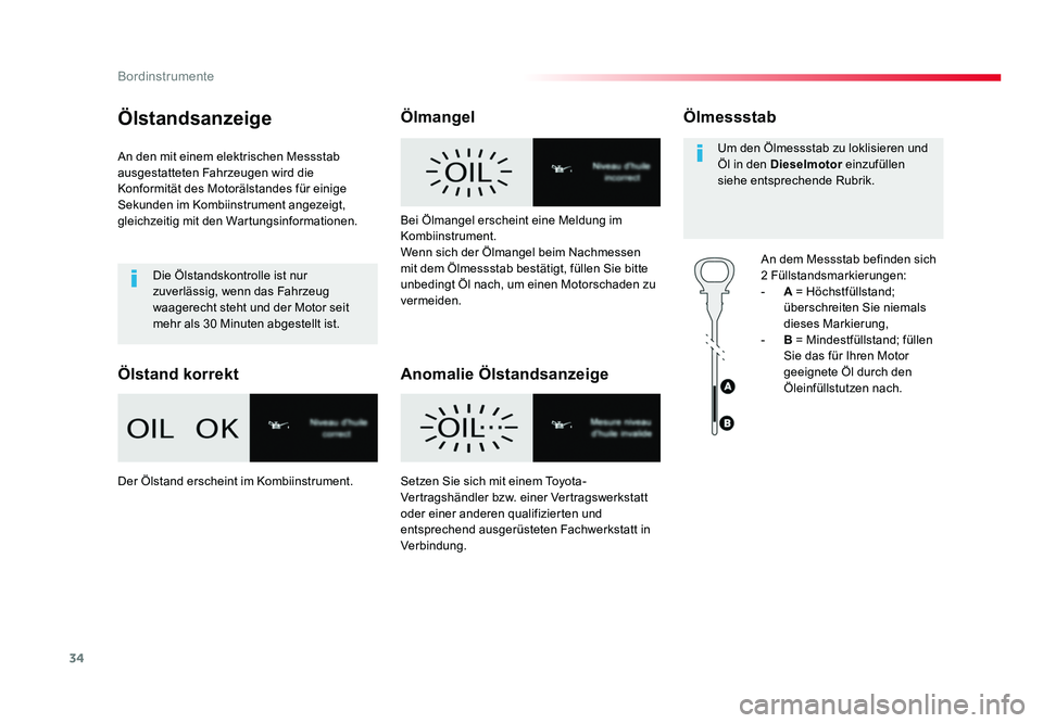TOYOTA PROACE 2019 Betriebsanleitungen (in German) 34
Bordinstrumente
Jumpy _de_Chap01_instruments-de-bord_ed01-2016
Ölstandsanzeige
An den mit einem elektrischen Messstab
ausgestatteten Fahrzeugen wird die
Konformität des Motorälstandes für ein TOYOTA PROACE 2019 Betriebsanleitungen (in German) 34
Bordinstrumente
Jumpy _de_Chap01_instruments-de-bord_ed01-2016
Ölstandsanzeige
An den mit einem elektrischen Messstab
ausgestatteten Fahrzeugen wird die
Konformität des Motorälstandes für ein