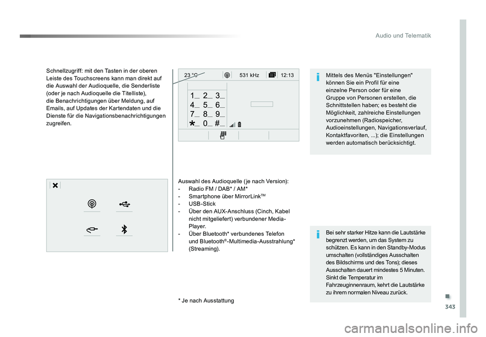 TOYOTA PROACE 2019  Betriebsanleitungen (in German) .
343
12:13
23 °C531 kHz
Audio und Telematik
Jumpy_de_Chap10b_NAC-1_ed01-2016
Auswahl des Audioquelle ( je nach Version):
-  Radio FM / DAB* / AM*
-  Smartphone über MirrorLink
TM
-  USB-Stick
-  Ü