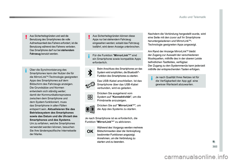 TOYOTA PROACE 2019  Betriebsanleitungen (in German) .
383
Audio und Telematik
Jumpy_de_Chap10b_NAC-1_ed01-2016
Aus Sicherheitsgründen und weil die 
Benutzung des Smartphones die volle 
Aufmerksamkeit des Fahrers er fordert, ist die 
Benutzung während