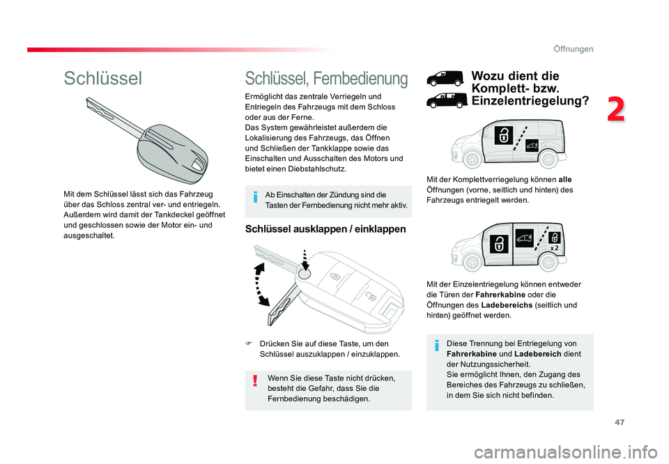 TOYOTA PROACE 2019 Betriebsanleitungen (in German) 47
2
Öffnungen
Jumpy _de_Chap02_ouvertures_ed01-2016
Schlüssel ausklappen / einklappen
Wenn Sie diese Taste nicht drücken,
besteht die Gefahr, dass Sie die
Fernbedienung beschädigen.
Ermöglicht TOYOTA PROACE 2019 Betriebsanleitungen (in German) 47
2
Öffnungen
Jumpy _de_Chap02_ouvertures_ed01-2016
Schlüssel ausklappen / einklappen
Wenn Sie diese Taste nicht drücken,
besteht die Gefahr, dass Sie die
Fernbedienung beschädigen.
Ermöglicht