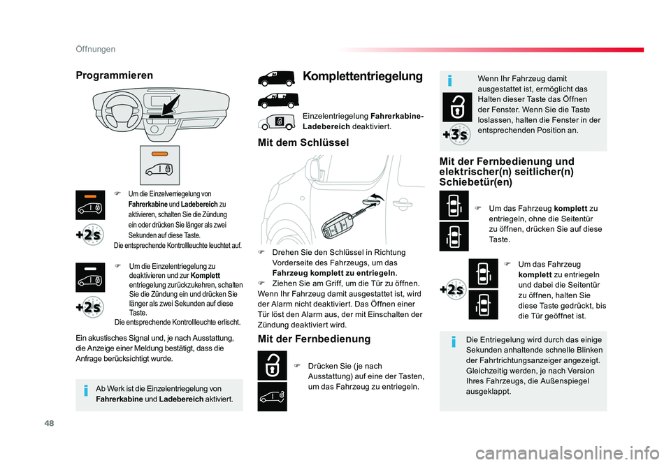 TOYOTA PROACE 2019 Betriebsanleitungen (in German) 48
Öffnungen
Jumpy _de_Chap02_ouvertures_ed01-2016
F Um die Einzelverriegelung von
Fahrerkabine und Ladebereich zu
aktivieren, schalten Sie die Zündung
ein oder drücken Sie länger als zwei
Se TOYOTA PROACE 2019 Betriebsanleitungen (in German) 48
Öffnungen
Jumpy _de_Chap02_ouvertures_ed01-2016
F Um die Einzelverriegelung von
Fahrerkabine und Ladebereich zu
aktivieren, schalten Sie die Zündung
ein oder drücken Sie länger als zwei
Se