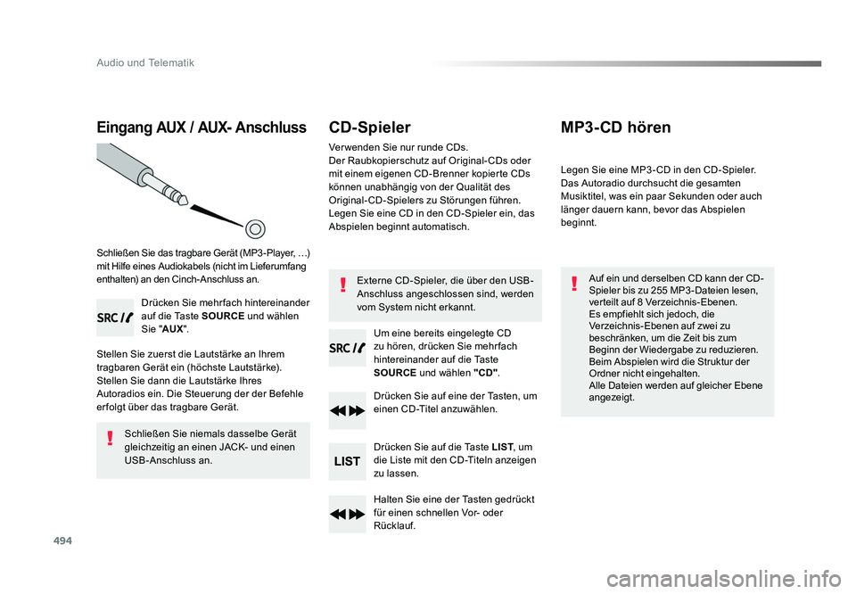 TOYOTA PROACE 2019  Betriebsanleitungen (in German) 494
Audio und Telematik
Jumpy_de_Chap10d_RD6_ed01-2016
Eingang AUX / AUX- Anschluss
Schließen Sie das tragbare Gerät (MP3 -Player, …) 
mit Hilfe eines Audiokabels (nicht im Lieferumfang 
enthalten