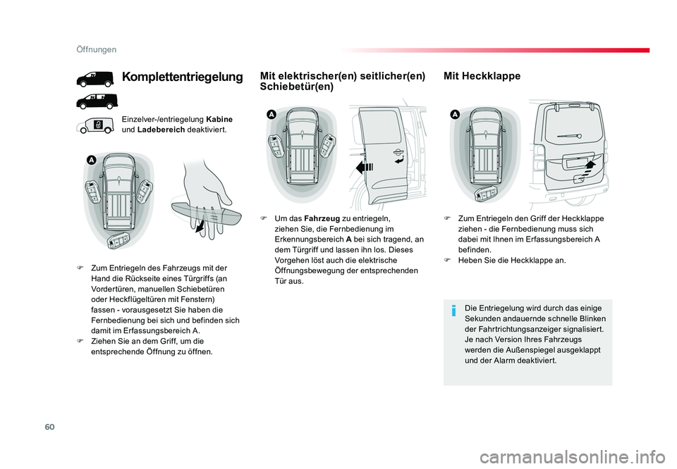 TOYOTA PROACE 2019 Betriebsanleitungen (in German) 60
Öffnungen
Jumpy _de_Chap02_ouvertures_ed01-2016
Einzelver-/entriegelung Kabine
und Ladebereich deaktiviert.
Die Entriegelung wird durch das einige
Sekunden andauernde schnelle Blinken
der Fah TOYOTA PROACE 2019 Betriebsanleitungen (in German) 60
Öffnungen
Jumpy _de_Chap02_ouvertures_ed01-2016
Einzelver-/entriegelung Kabine
und Ladebereich deaktiviert.
Die Entriegelung wird durch das einige
Sekunden andauernde schnelle Blinken
der Fah