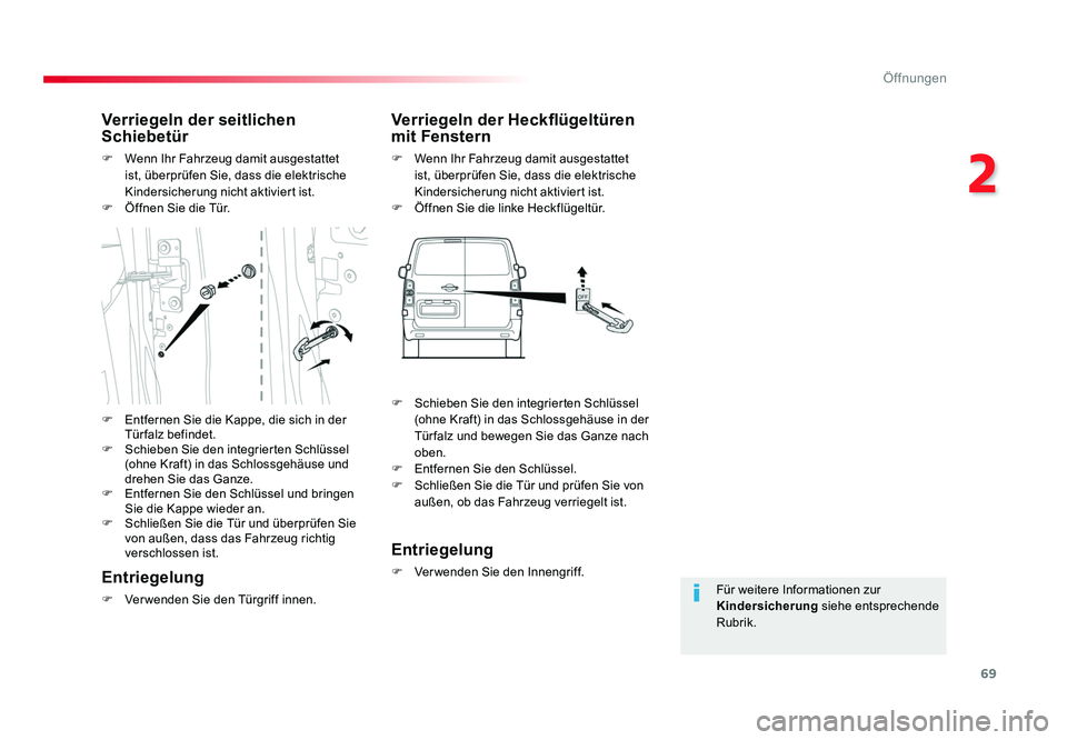 TOYOTA PROACE 2019 Betriebsanleitungen (in German) 69
2
Öffnungen
Jumpy _de_Chap02_ouvertures_ed01-2016
Für weitere Informationen zur
Kindersicherung siehe entsprechende
Rubrik.
Verriegeln der seitlichen
Schiebetür
F Wenn Ihr Fahrzeug damit aus TOYOTA PROACE 2019 Betriebsanleitungen (in German) 69
2
Öffnungen
Jumpy _de_Chap02_ouvertures_ed01-2016
Für weitere Informationen zur
Kindersicherung siehe entsprechende
Rubrik.
Verriegeln der seitlichen
Schiebetür
F Wenn Ihr Fahrzeug damit aus