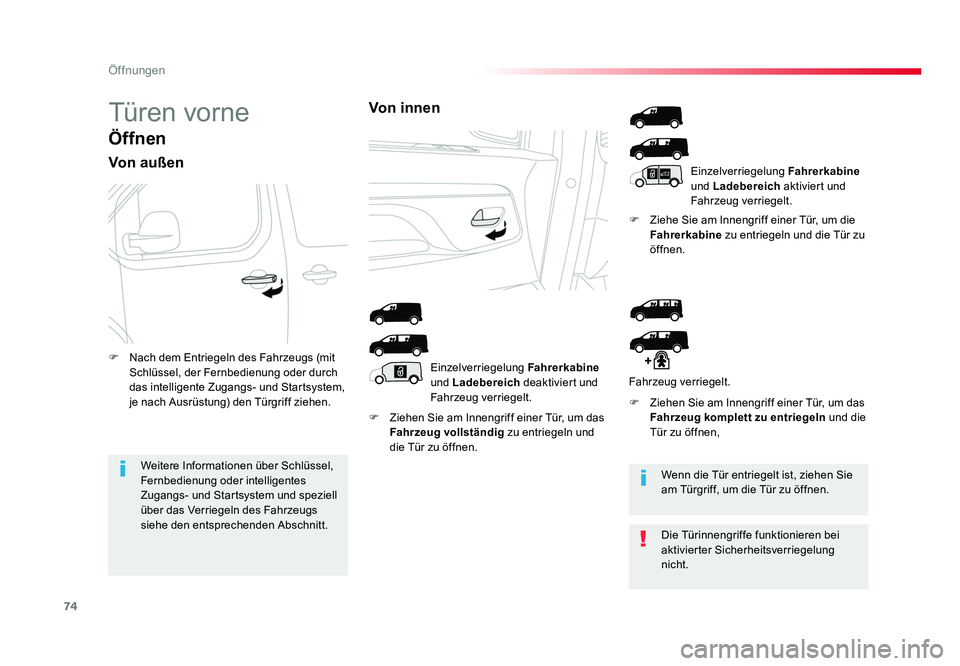 TOYOTA PROACE 2019 Betriebsanleitungen (in German) 74
Öffnungen
Jumpy _de_Chap02_ouvertures_ed01-2016
Türen vorne
Öffnen
Von außen
F Ziehen Sie am Innengriff einer Tür, um das Fahrzeug vollständig zu entriegeln und
die Tür zu öffnen. F Zie TOYOTA PROACE 2019 Betriebsanleitungen (in German) 74
Öffnungen
Jumpy _de_Chap02_ouvertures_ed01-2016
Türen vorne
Öffnen
Von außen
F Ziehen Sie am Innengriff einer Tür, um das Fahrzeug vollständig zu entriegeln und
die Tür zu öffnen. F Zie