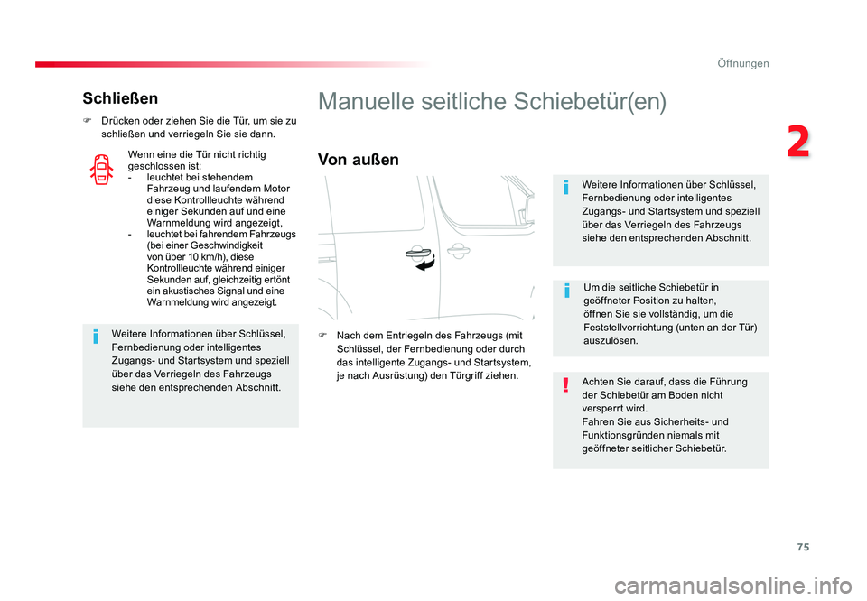TOYOTA PROACE 2019 Betriebsanleitungen (in German) 75
2
Öffnungen
Jumpy _de_Chap02_ouvertures_ed01-2016
Schließen
F Drücken oder ziehen Sie die Tür, um sie zu schließen und verriegeln Sie sie dann.
Weitere Informationen über Schlüssel,
Fernbe TOYOTA PROACE 2019 Betriebsanleitungen (in German) 75
2
Öffnungen
Jumpy _de_Chap02_ouvertures_ed01-2016
Schließen
F Drücken oder ziehen Sie die Tür, um sie zu schließen und verriegeln Sie sie dann.
Weitere Informationen über Schlüssel,
Fernbe