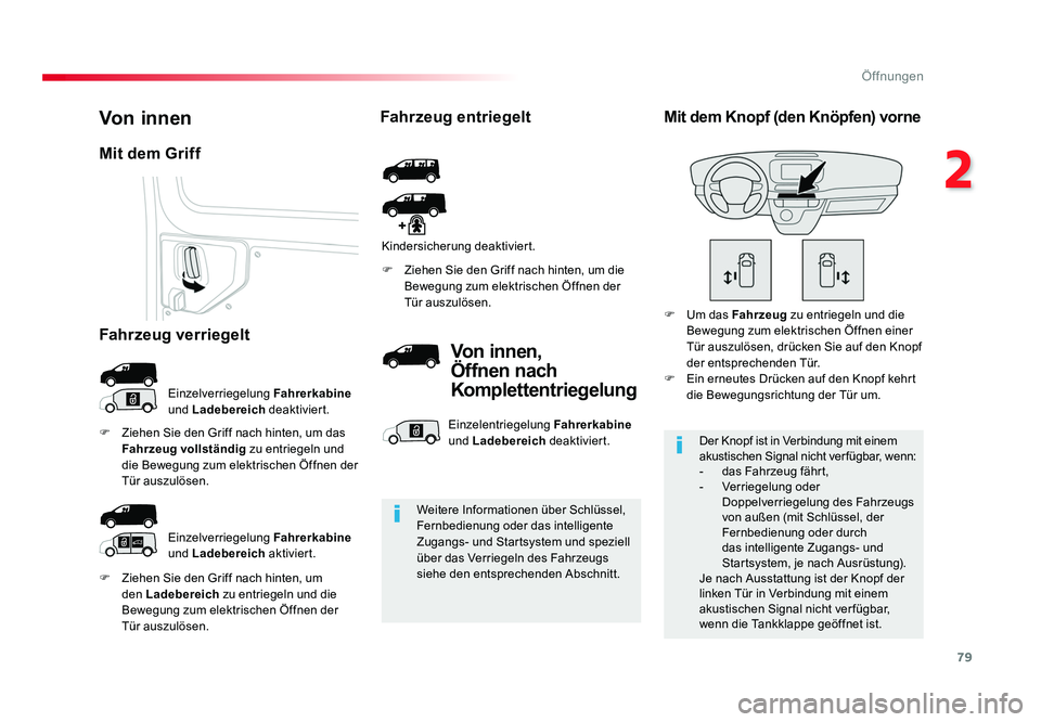 TOYOTA PROACE 2019 Betriebsanleitungen (in German) 79
2
Öffnungen
Jumpy _de_Chap02_ouvertures_ed01-2016
F Ziehen Sie den Griff nach hinten, um den Ladebereich zu entriegeln und die
Bewegung zum elektrischen Öffnen der
Tür auszulösen. F Ziehen TOYOTA PROACE 2019 Betriebsanleitungen (in German) 79
2
Öffnungen
Jumpy _de_Chap02_ouvertures_ed01-2016
F Ziehen Sie den Griff nach hinten, um den Ladebereich zu entriegeln und die
Bewegung zum elektrischen Öffnen der
Tür auszulösen. F Ziehen