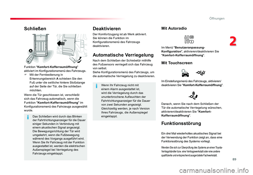 TOYOTA PROACE 2019 Betriebsanleitungen (in German) 89
2
Öffnungen
Jumpy _de_Chap02_ouvertures_ed01-2016
Das Schließen wird durch das Blinken
der Fahrtrichtungsanzeiger für die Dauer
einiger Sekunden in Verbindung mit
einem akustischen Signal ang TOYOTA PROACE 2019 Betriebsanleitungen (in German) 89
2
Öffnungen
Jumpy _de_Chap02_ouvertures_ed01-2016
Das Schließen wird durch das Blinken
der Fahrtrichtungsanzeiger für die Dauer
einiger Sekunden in Verbindung mit
einem akustischen Signal ang