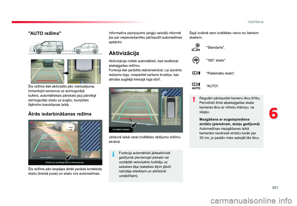TOYOTA PROACE 2019 Lietošanas Instrukcija (in Latvian) 261
6
Vadīšana
Jumpy _lv_Chap06_conduite_ed01-2016
Aktivizācija
Aktivizācija notiek automātiski, kad ieslēdzat
atakaļgaitas režīmu.
Funkcija tiek parādīta skārienekrānā. Lai aizvērtu
TOYOTA PROACE 2019 Lietošanas Instrukcija (in Latvian) 261
6
Vadīšana
Jumpy _lv_Chap06_conduite_ed01-2016
Aktivizācija
Aktivizācija notiek automātiski, kad ieslēdzat
atakaļgaitas režīmu.
Funkcija tiek parādīta skārienekrānā. Lai aizvērtu