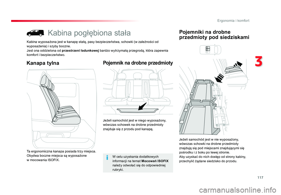 TOYOTA PROACE 2019 Instrukcja obsługi (in Polish) 117
3
Ergonomia i komfort
Jumpy _pl_Chap03_ergonomie-et-confort_ed01-2016
Kabina pogłębiona stała
Kabina wyposażona jest w kanapę stałą, pasy bezpieczeństwa, schowki (w zależności od
wyposa TOYOTA PROACE 2019 Instrukcja obsługi (in Polish) 117
3
Ergonomia i komfort
Jumpy _pl_Chap03_ergonomie-et-confort_ed01-2016
Kabina pogłębiona stała
Kabina wyposażona jest w kanapę stałą, pasy bezpieczeństwa, schowki (w zależności od
wyposa