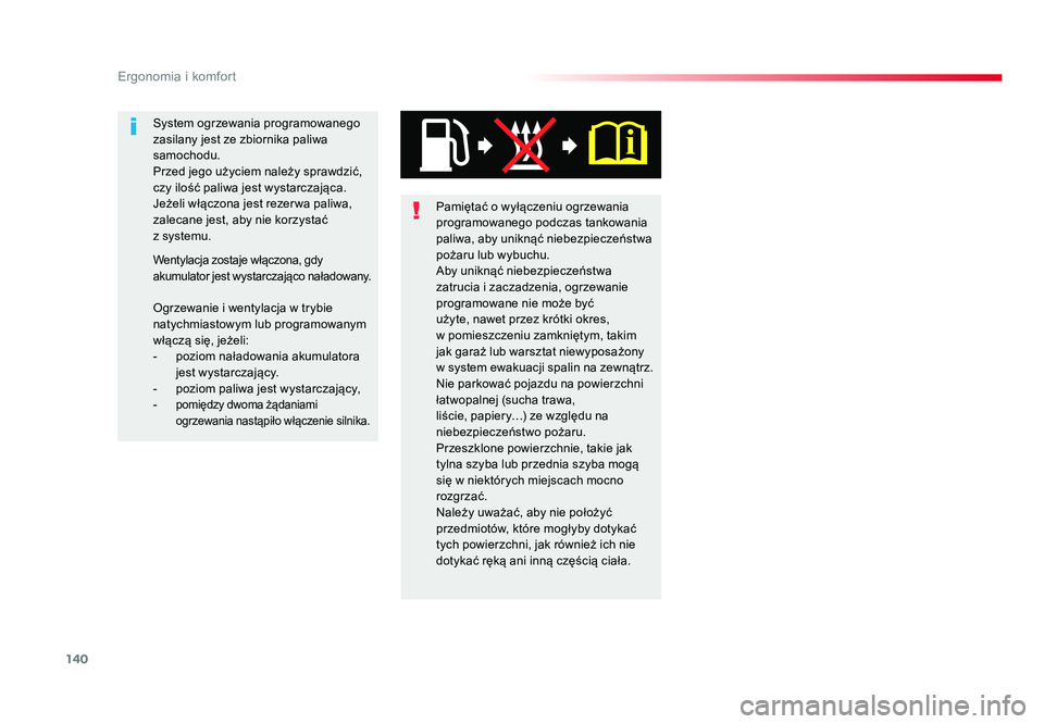 TOYOTA PROACE 2019 Instrukcja obsługi (in Polish) 140
Ergonomia i komfort
Jumpy _pl_Chap03_ergonomie-et-confort_ed01-2016
Pamiętać o wyłączeniu ogrzewania
programowanego podczas tankowania
paliwa, aby uniknąć niebezpieczeństwa
pożaru lub w TOYOTA PROACE 2019 Instrukcja obsługi (in Polish) 140
Ergonomia i komfort
Jumpy _pl_Chap03_ergonomie-et-confort_ed01-2016
Pamiętać o wyłączeniu ogrzewania
programowanego podczas tankowania
paliwa, aby uniknąć niebezpieczeństwa
pożaru lub w