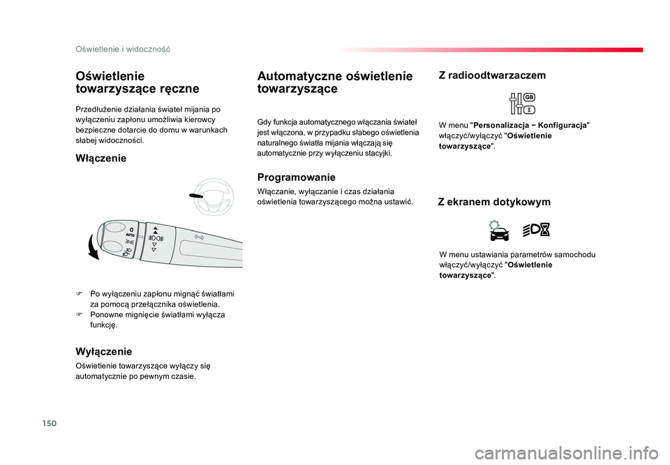 TOYOTA PROACE 2019 Instrukcja obsługi (in Polish) 150
Oświetlenie i widoczność
Jumpy _pl_Chap04_eclairage-et-visibilite_ed01-2016
Przedłużenie działania świateł mijania po
wyłączeniu zapłonu umożliwia kierowcy
bezpieczne dotarcie d TOYOTA PROACE 2019 Instrukcja obsługi (in Polish) 150
Oświetlenie i widoczność
Jumpy _pl_Chap04_eclairage-et-visibilite_ed01-2016
Przedłużenie działania świateł mijania po
wyłączeniu zapłonu umożliwia kierowcy
bezpieczne dotarcie d