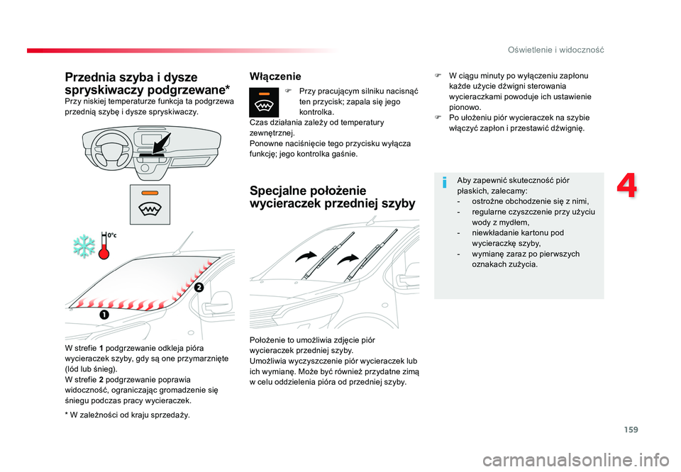 TOYOTA PROACE 2019 Instrukcja obsługi (in Polish) 159
4
Oświetlenie i widoczność
Jumpy _pl_Chap04_eclairage-et-visibilite_ed01-2016
* W zależności od kraju sprzedaży.
Przednia szyba i dysze
spryskiwaczy podgrzewane*
Przy niskiej temperaturz TOYOTA PROACE 2019 Instrukcja obsługi (in Polish) 159
4
Oświetlenie i widoczność
Jumpy _pl_Chap04_eclairage-et-visibilite_ed01-2016
* W zależności od kraju sprzedaży.
Przednia szyba i dysze
spryskiwaczy podgrzewane*
Przy niskiej temperaturz