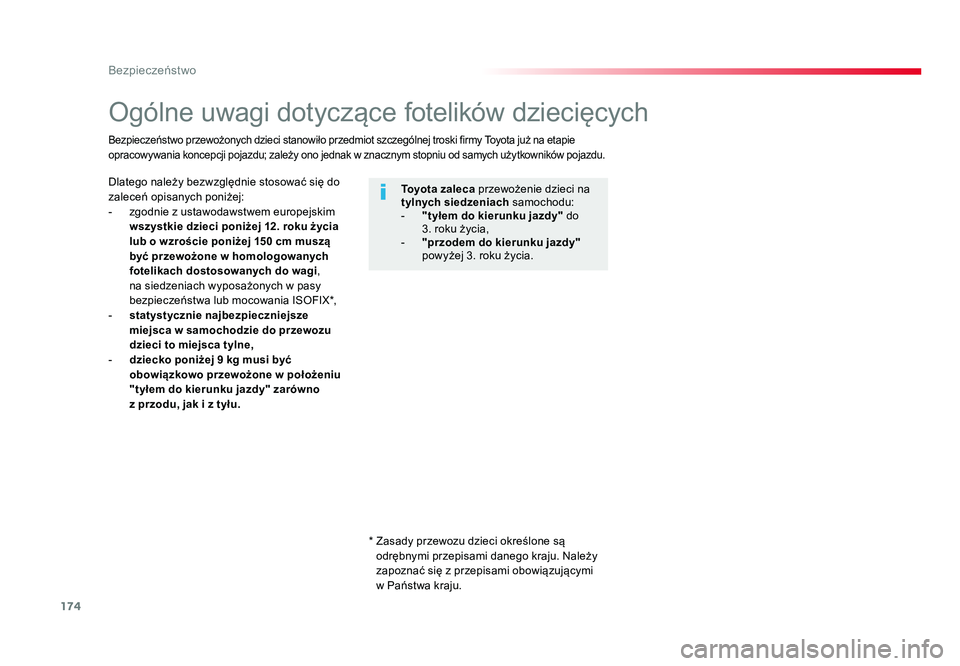 TOYOTA PROACE 2019 Instrukcja obsługi (in Polish) 174
Bezpieczeństwo
Jumpy _pl_Chap05_securite_ed01-2016
Ogólne uwagi dotyczące fotelików dziecięcych
Dlatego należy bezwzględnie stosować się do
zaleceń opisanych poniżej:
- zgodnie z usta TOYOTA PROACE 2019 Instrukcja obsługi (in Polish) 174
Bezpieczeństwo
Jumpy _pl_Chap05_securite_ed01-2016
Ogólne uwagi dotyczące fotelików dziecięcych
Dlatego należy bezwzględnie stosować się do
zaleceń opisanych poniżej:
- zgodnie z usta