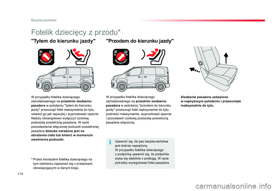 TOYOTA PROACE 2019 Instrukcja obsługi (in Polish) 176
Bezpieczeństwo
Jumpy _pl_Chap05_securite_ed01-2016
Siedzenie pasażera ustawione
w najw yższym położeniu i przesunięte
maksymalnie do tyłu.
"Tyłem do kierunku jazdy"
Fotelik dziec TOYOTA PROACE 2019 Instrukcja obsługi (in Polish) 176
Bezpieczeństwo
Jumpy _pl_Chap05_securite_ed01-2016
Siedzenie pasażera ustawione
w najw yższym położeniu i przesunięte
maksymalnie do tyłu.
"Tyłem do kierunku jazdy"
Fotelik dziec