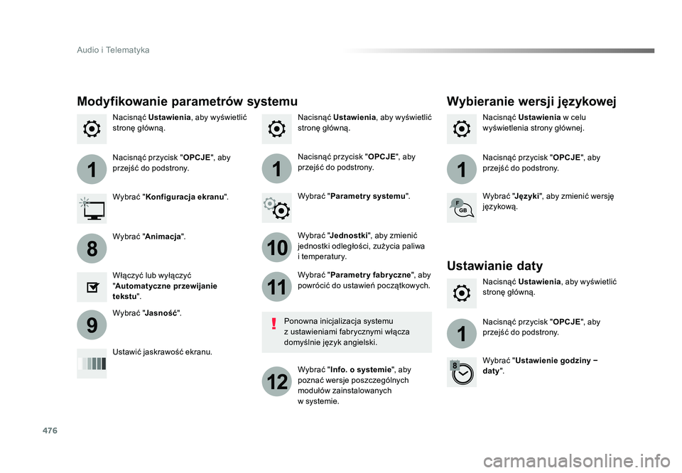 TOYOTA PROACE 2019 Instrukcja obsługi (in Polish) 476
111
10
11
12
8
91
Audio i Telematyka
Jumpy_pl_Chap10c_RCC-1_ed01-2016
Nacisnąć Ustawienia, aby wyświetlić
stronę główną. Nacisnąć Ustawienia
w celu
wyświetlenia strony głównej.
Nac TOYOTA PROACE 2019 Instrukcja obsługi (in Polish) 476
111
10
11
12
8
91
Audio i Telematyka
Jumpy_pl_Chap10c_RCC-1_ed01-2016
Nacisnąć Ustawienia, aby wyświetlić
stronę główną. Nacisnąć Ustawienia
w celu
wyświetlenia strony głównej.
Nac