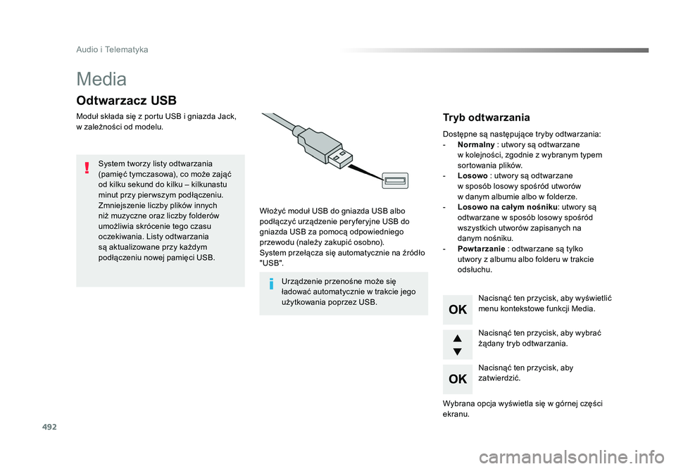 TOYOTA PROACE 2019 Instrukcja obsługi (in Polish) 492
Audio i Telematyka
Jumpy_pl_Chap10d_RD6_ed01-2016
Media
Odtwarzacz USB
Moduł składa się z portu USB i gniazda Jack,
w zależności od modelu.Włożyć moduł USB do gniazda USB albo
podłącz TOYOTA PROACE 2019 Instrukcja obsługi (in Polish) 492
Audio i Telematyka
Jumpy_pl_Chap10d_RD6_ed01-2016
Media
Odtwarzacz USB
Moduł składa się z portu USB i gniazda Jack,
w zależności od modelu.Włożyć moduł USB do gniazda USB albo
podłącz