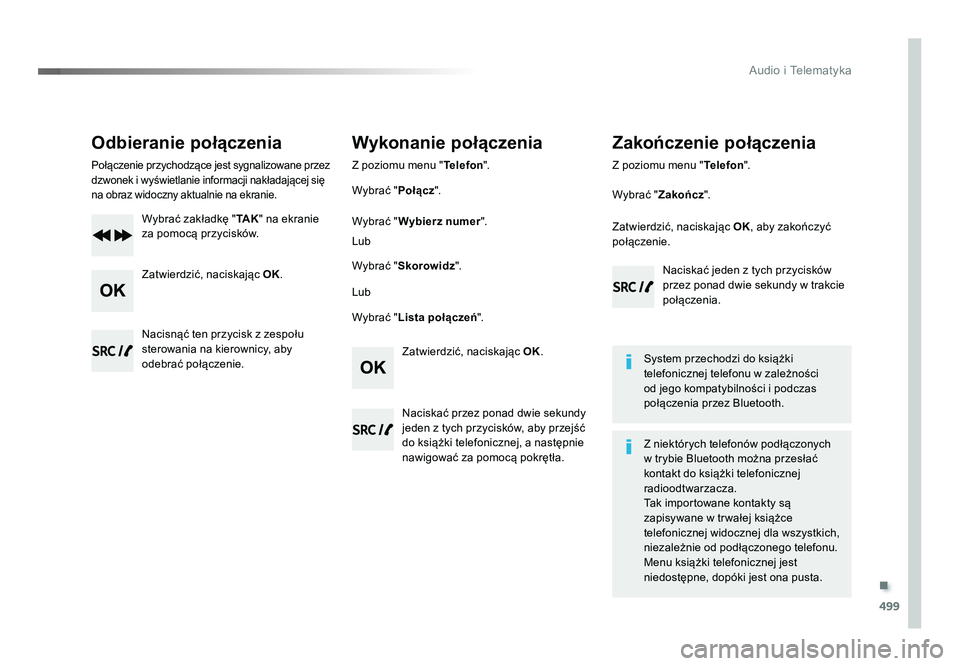 TOYOTA PROACE 2019 Instrukcja obsługi (in Polish) .
499
Audio i Telematyka
Jumpy_pl_Chap10d_RD6_ed01-2016
Odbieranie połączenia
Połączenie przychodzące jest sygnalizowane przez
dzwonek i wyświetlanie informacji nakładającej się
na obraz wi TOYOTA PROACE 2019 Instrukcja obsługi (in Polish) .
499
Audio i Telematyka
Jumpy_pl_Chap10d_RD6_ed01-2016
Odbieranie połączenia
Połączenie przychodzące jest sygnalizowane przez
dzwonek i wyświetlanie informacji nakładającej się
na obraz wi