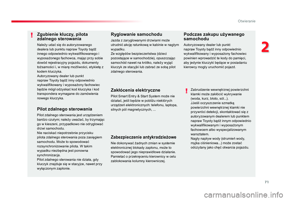 TOYOTA PROACE 2019 Instrukcja obsługi (in Polish) 71
2
Otwieranie
Jumpy _pl_Chap02_ouvertures_ed01-2016
Zgubienie kluczy, pilota
zdalnego sterowania
Należy udać się do autoryzowanego
dealera lub punktu napraw Toyoty bądź
innego odpowiednio wy TOYOTA PROACE 2019 Instrukcja obsługi (in Polish) 71
2
Otwieranie
Jumpy _pl_Chap02_ouvertures_ed01-2016
Zgubienie kluczy, pilota
zdalnego sterowania
Należy udać się do autoryzowanego
dealera lub punktu napraw Toyoty bądź
innego odpowiednio wy