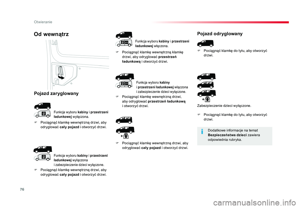 TOYOTA PROACE 2019 Instrukcja obsługi (in Polish) 76
Otwieranie
Jumpy _pl_Chap02_ouvertures_ed01-2016
Dodatkowe informacje na temat
Bezpieczeństwa dzieci zawiera
odpowiednia rubryka.
Od wewnątrz
Funkcja wyboru kabiny i przestrzeni
ładunkowej TOYOTA PROACE 2019 Instrukcja obsługi (in Polish) 76
Otwieranie
Jumpy _pl_Chap02_ouvertures_ed01-2016
Dodatkowe informacje na temat
Bezpieczeństwa dzieci zawiera
odpowiednia rubryka.
Od wewnątrz
Funkcja wyboru kabiny i przestrzeni
ładunkowej