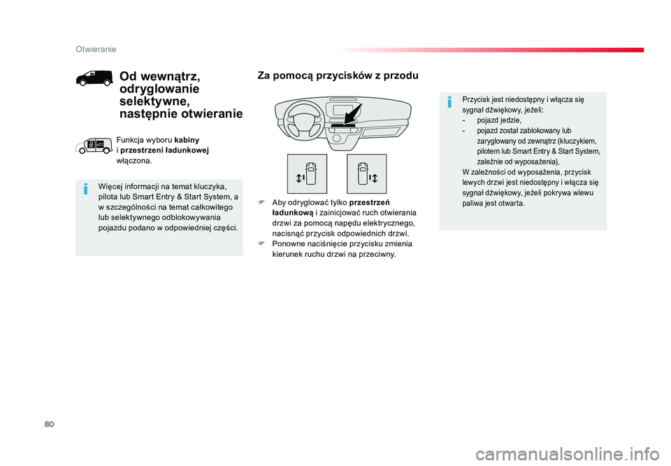 TOYOTA PROACE 2019 Instrukcja obsługi (in Polish) 80
Otwieranie
Jumpy _pl_Chap02_ouvertures_ed01-2016
F Aby odryglować tylko przestrzeń
ładunkową i zainicjować ruch otwierania
drzwi za pomocą napędu elektrycznego,
nacisnąć przycisk odpo TOYOTA PROACE 2019 Instrukcja obsługi (in Polish) 80
Otwieranie
Jumpy _pl_Chap02_ouvertures_ed01-2016
F Aby odryglować tylko przestrzeń
ładunkową i zainicjować ruch otwierania
drzwi za pomocą napędu elektrycznego,
nacisnąć przycisk odpo