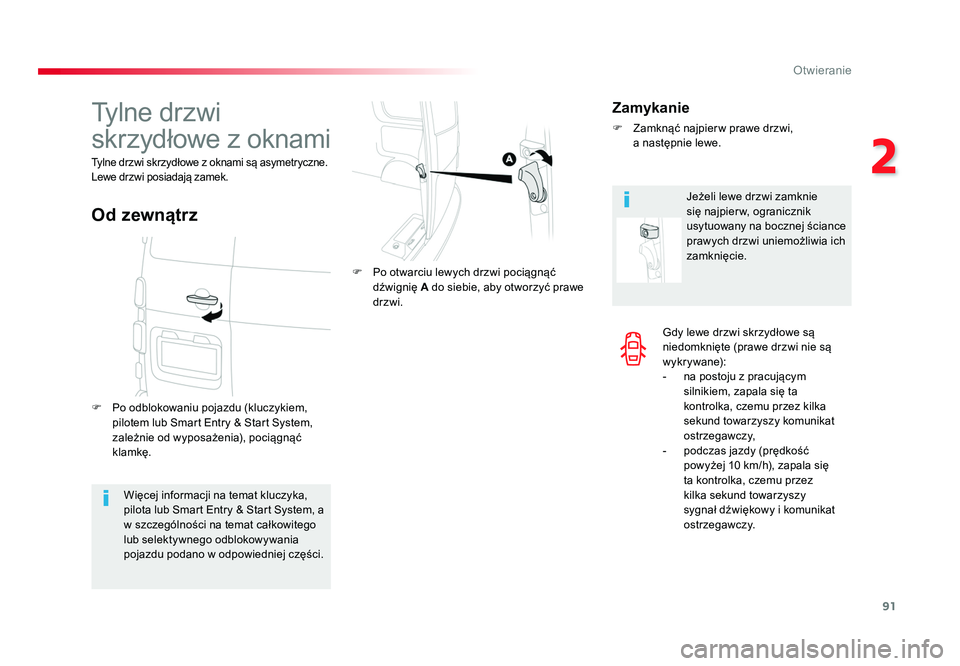 TOYOTA PROACE 2019 Instrukcja obsługi (in Polish) 91
2
Otwieranie
Jumpy _pl_Chap02_ouvertures_ed01-2016
Gdy lewe drzwi skrzydłowe są
niedomknięte (prawe drzwi nie są
w y k r y wa n e):
- na postoju z pracującym silnikiem, zapala się ta
kont TOYOTA PROACE 2019 Instrukcja obsługi (in Polish) 91
2
Otwieranie
Jumpy _pl_Chap02_ouvertures_ed01-2016
Gdy lewe drzwi skrzydłowe są
niedomknięte (prawe drzwi nie są
w y k r y wa n e):
- na postoju z pracującym silnikiem, zapala się ta
kont
