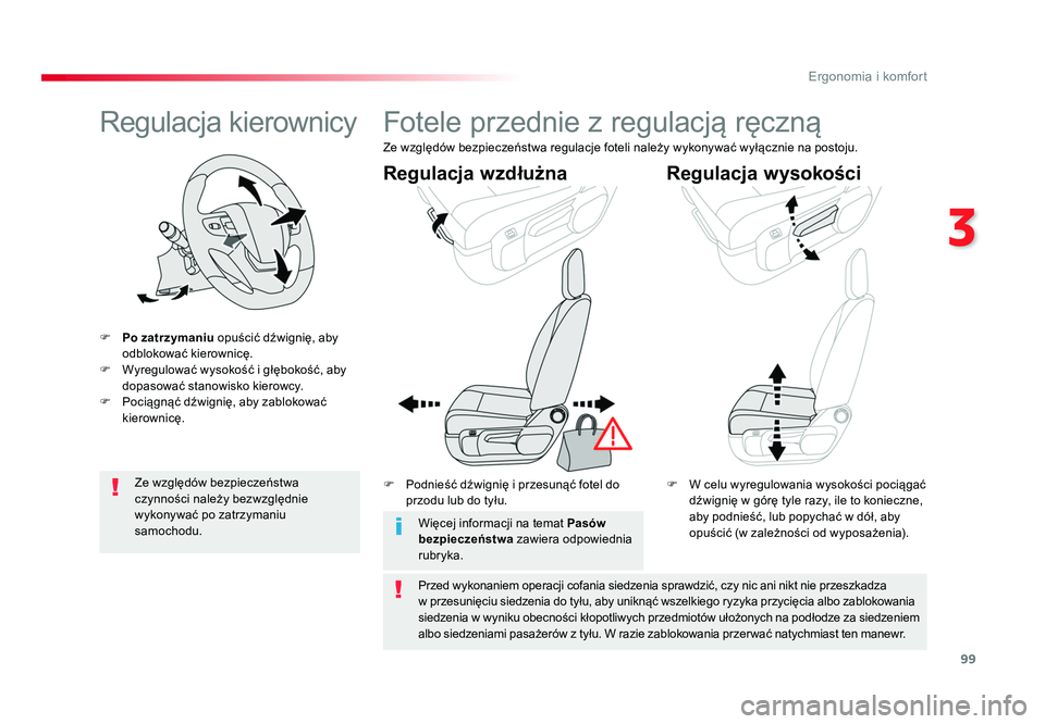 TOYOTA PROACE 2019 Instrukcja obsługi (in Polish) 99
3
Ergonomia i komfort
Jumpy _pl_Chap03_ergonomie-et-confort_ed01-2016
Regulacja kierownicy
F Po zatrzymaniu opuścić dźwignię, aby
odblokować kierownicę.
F Wyregulować wysokość i głębo TOYOTA PROACE 2019 Instrukcja obsługi (in Polish) 99
3
Ergonomia i komfort
Jumpy _pl_Chap03_ergonomie-et-confort_ed01-2016
Regulacja kierownicy
F Po zatrzymaniu opuścić dźwignię, aby
odblokować kierownicę.
F Wyregulować wysokość i głębo
