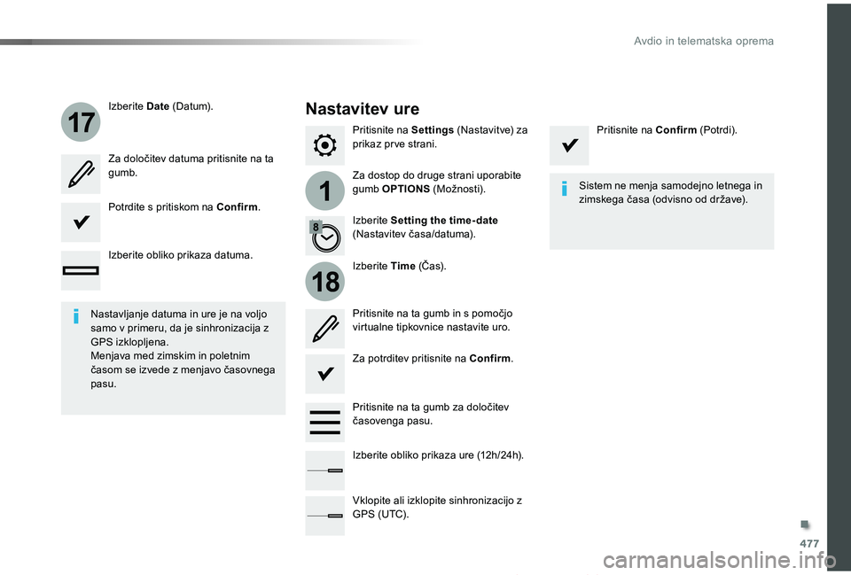 TOYOTA PROACE 2019  Manual de utilizare (in Romanian) 477
1
17
18
Proace_sl_Chap10c_RCC-1_ed01-2019
Pritisnite na Settings (Nastavitve) za prikaz pr ve strani.
Za dostop do druge strani uporabite gumb OPTIONS (Možnosti).
Izberite Date (D at um).
Izberit