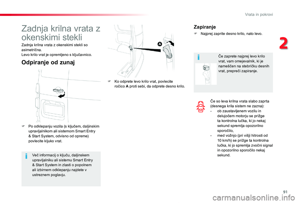 TOYOTA PROACE 2019 Manual de utilizare (in Romanian) 91
Proace_sl_Chap02_ouvertures_ed01-2019
Če so leva krilna vrata slabo zaprta (desnega krila sistem ne zazna):- ob zaustavljenem vozilu in delujočem motorju se prižge ta kontrolna lučka, ki jo nek TOYOTA PROACE 2019 Manual de utilizare (in Romanian) 91
Proace_sl_Chap02_ouvertures_ed01-2019
Če so leva krilna vrata slabo zaprta (desnega krila sistem ne zazna):- ob zaustavljenem vozilu in delujočem motorju se prižge ta kontrolna lučka, ki jo nek