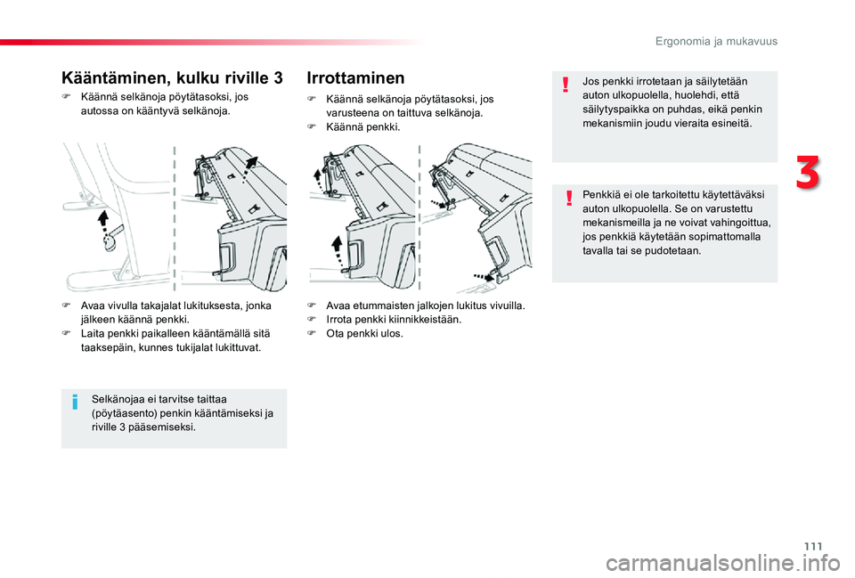 TOYOTA PROACE 2020  Omistajan Käsikirja (in Finnish) 111
Proace_fi_Chap03_ergonomie-et-confort_ed2019_V02
F Käännä selkänoja pöytätasoksi, jos autossa on kääntyvä selkänoja.
F Avaa etummaisten jalkojen lukitus vivuilla.F Irrota penkki kiinnikk