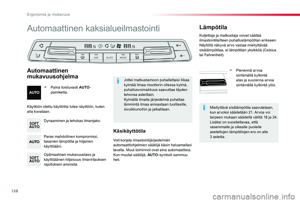 TOYOTA PROACE 2020  Omistajan Käsikirja (in Finnish) 128
Proace_fi_Chap03_ergonomie-et-confort_ed2019_V02
Miellyttävä sisälämpötila saavutetaan, kun ar voksi säädetään 21. Ar voa voi tarpeen mukaan säädellä välillä 18 ja 24.Lisäksi on suo