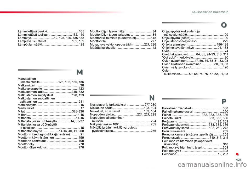 TOYOTA PROACE 2020  Omistajan Käsikirja (in Finnish) 423
Proace_fi_Chap11_index-alpha_ed2019_V02
Lämmitettävä penkki .....................................105Lämmitettävä tuulilasi ...........................132, 159Lämmitys ......................