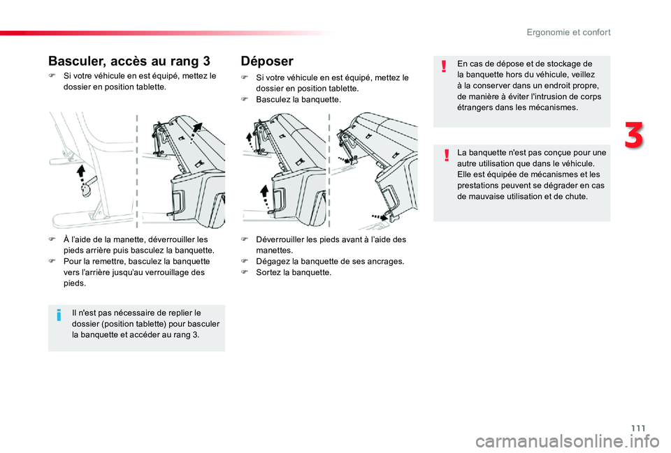 TOYOTA PROACE 2020  Notices Demploi (in French) 111
F Si votre véhicule en est équipé, mettez le dossier en position tablette.
F Déverrouiller les pieds avant à l’aide des manettes.F Dégagez la banquette de ses ancrages.F Sortez la banquett