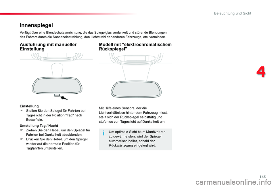 TOYOTA PROACE 2020  Betriebsanleitungen (in German) 145
Proace_de_Chap04_eclairage-et-visibilite_ed2019_V02
Innenspiegel
Ver fügt über eine Blendschutzvorrichtung, die das Spiegelglas verdunkelt und störende Blendungen des Fahrers durch die Sonnenei