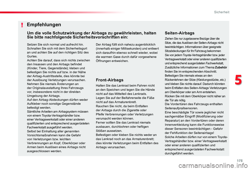 TOYOTA PROACE 2020 Betriebsanleitungen (in German) 173
Proace_de_Chap05_securite_ed2019_V02
Setzen Sie sich normal und aufrecht hin.Schnallen Sie sich mit dem Sicherheitsgurt an und achten Sie auf den richtigen Sitz des Gurtes.Achten Sie darauf, dass TOYOTA PROACE 2020 Betriebsanleitungen (in German) 173
Proace_de_Chap05_securite_ed2019_V02
Setzen Sie sich normal und aufrecht hin.Schnallen Sie sich mit dem Sicherheitsgurt an und achten Sie auf den richtigen Sitz des Gurtes.Achten Sie darauf, dass