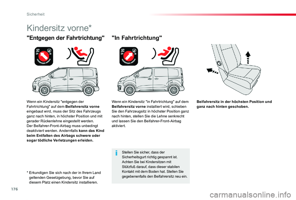 TOYOTA PROACE 2020 Betriebsanleitungen (in German) 176
Proace_de_Chap05_securite_ed2019_V02
Beifahrersitz in der höchsten Position und ganz nach hinten geschoben.
"Entgegen der Fahrtrichtung"
Kindersitz vorne*
"In Fahrtrichtung"
Stell TOYOTA PROACE 2020 Betriebsanleitungen (in German) 176
Proace_de_Chap05_securite_ed2019_V02
Beifahrersitz in der höchsten Position und ganz nach hinten geschoben.
"Entgegen der Fahrtrichtung"
Kindersitz vorne*
"In Fahrtrichtung"
Stell