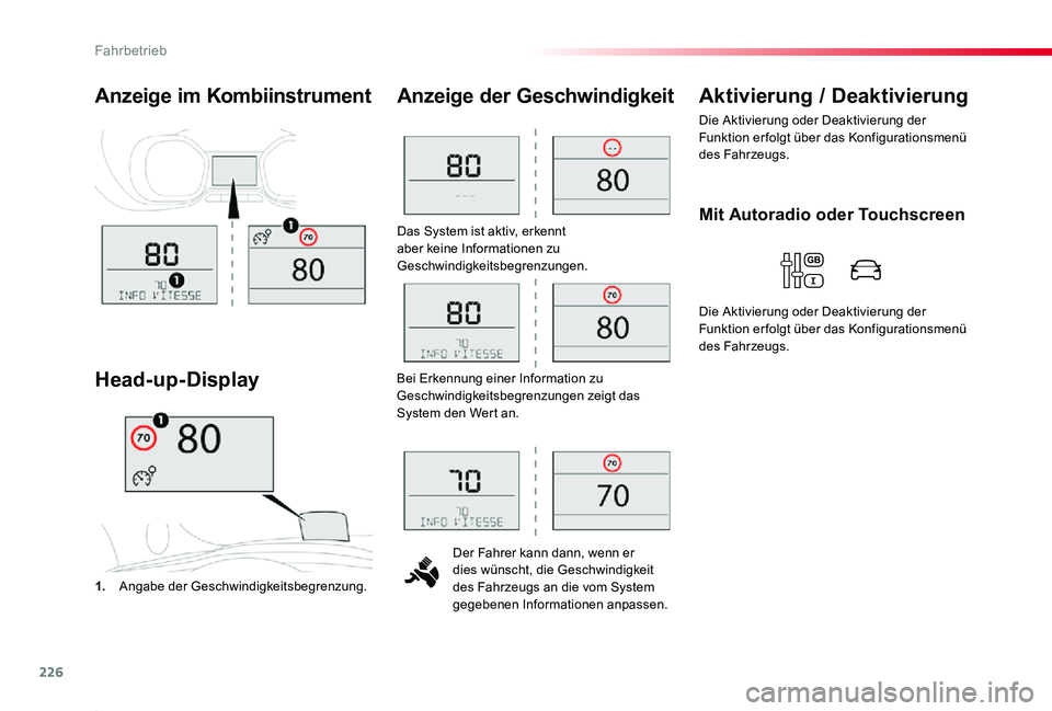 TOYOTA PROACE 2020  Betriebsanleitungen (in German) 226
Proace_de_Chap06_conduite_ed2019_V02
Das System ist aktiv, erkennt aber keine Informationen zu Geschwindigkeitsbegrenzungen.
Der Fahrer kann dann, wenn er dies wünscht, die Geschwindigkeit des Fa
