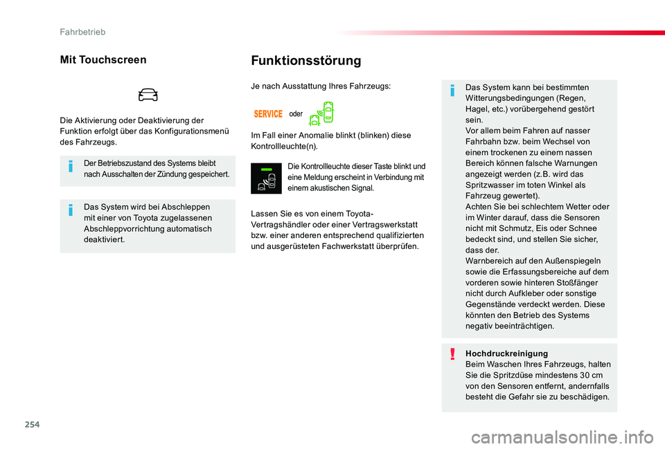 TOYOTA PROACE 2020 Betriebsanleitungen (in German) 254
Proace_de_Chap06_conduite_ed2019_V02
Funktionsstörung
Lassen Sie es von einem Toyota-Vertragshändler oder einer Vertragswerkstatt bzw. einer anderen entsprechend qualifizierten und ausgerüstete TOYOTA PROACE 2020 Betriebsanleitungen (in German) 254
Proace_de_Chap06_conduite_ed2019_V02
Funktionsstörung
Lassen Sie es von einem Toyota-Vertragshändler oder einer Vertragswerkstatt bzw. einer anderen entsprechend qualifizierten und ausgerüstete