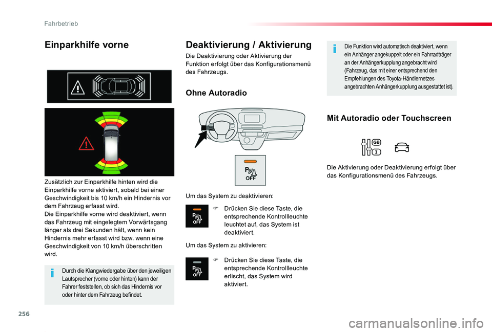 TOYOTA PROACE 2020 Betriebsanleitungen (in German) 256
Proace_de_Chap06_conduite_ed2019_V02
Einparkhilfe vorne
Zusätzlich zur Einparkhilfe hinten wird die Einparkhilfe vorne aktiviert, sobald bei einer Geschwindigkeit bis 10 km/h ein Hindernis vor de TOYOTA PROACE 2020 Betriebsanleitungen (in German) 256
Proace_de_Chap06_conduite_ed2019_V02
Einparkhilfe vorne
Zusätzlich zur Einparkhilfe hinten wird die Einparkhilfe vorne aktiviert, sobald bei einer Geschwindigkeit bis 10 km/h ein Hindernis vor de