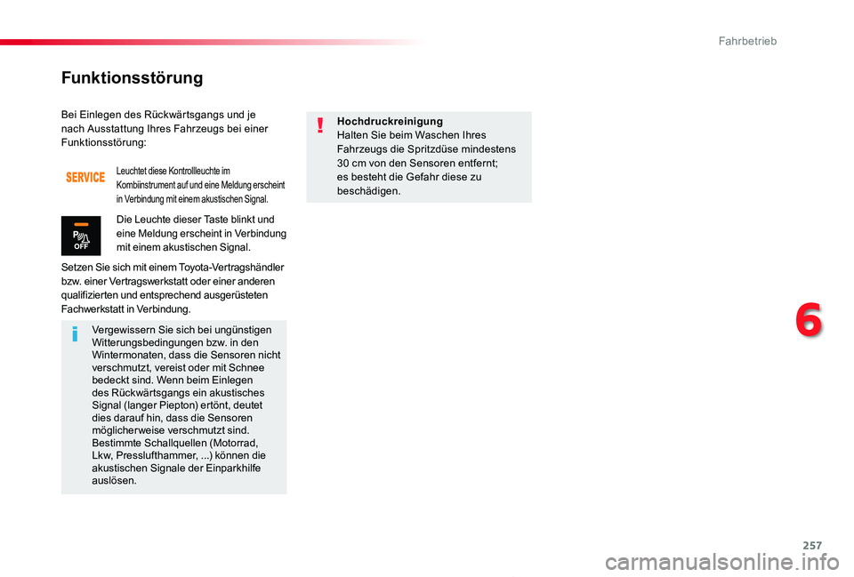 TOYOTA PROACE 2020 Betriebsanleitungen (in German) 257
Proace_de_Chap06_conduite_ed2019_V02
Bei Einlegen des Rückwärtsgangs und je nach Ausstattung Ihres Fahrzeugs bei einer Funktionsstörung:
Setzen Sie sich mit einem Toyota-Vertragshändler bzw. e TOYOTA PROACE 2020 Betriebsanleitungen (in German) 257
Proace_de_Chap06_conduite_ed2019_V02
Bei Einlegen des Rückwärtsgangs und je nach Ausstattung Ihres Fahrzeugs bei einer Funktionsstörung:
Setzen Sie sich mit einem Toyota-Vertragshändler bzw. e